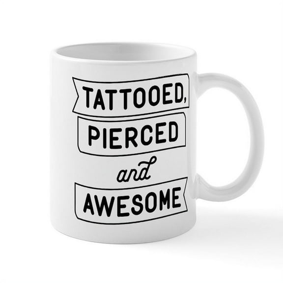 CafePress - Tattooed Pierced And Awesome Mug - 11 oz Ceramic Mug - Novelty Coffee Tea Cup