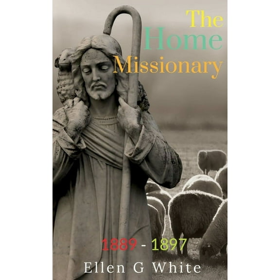The Home Missionary (1889-1897), (Paperback)