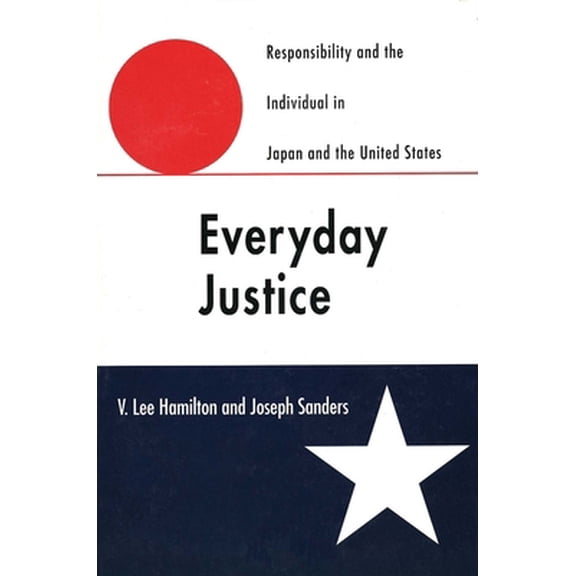 Pre-Owned Everyday Justice: Responsibility and the Individual in Japan and the United States (Paperback) 0300060726 9780300060720