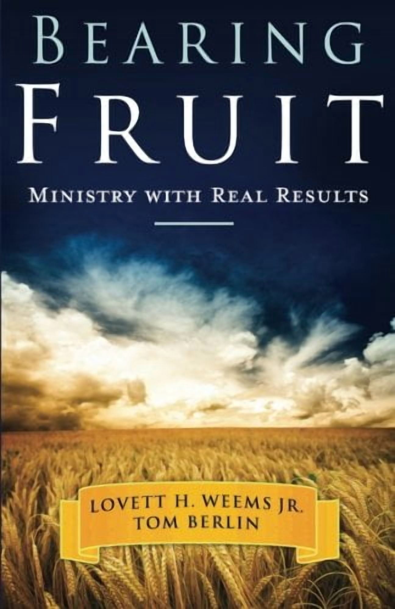 Bearing Fruit: Ministry with Real Results, (Paperback)