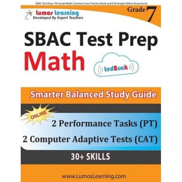 Sbac Test Prep: 7th Grade Math Common Core Practice Book and Full-Length Online Assessments: Smarter Balanced Study Guide with Performance Task (PT) and Computer Adaptive Testing (Cat)