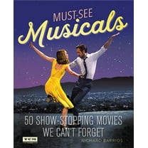 Turner Classic Movies Must-See Musicals: 50 Show-Stopping Movies We Can't Forget, (Paperback)