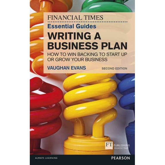 Pre-Owned Financial Times Essential Guide to Writing a Business Plan, The: How to win backing to start up or grow your business (The FT Guides) (Paperback) 1292085142 9781292085142