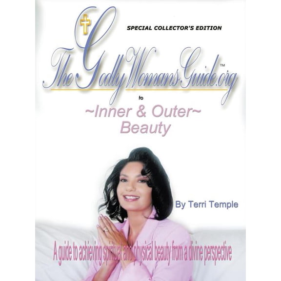 The Godly Woman's Guide to Inner & Outer Beauty, (Paperback)