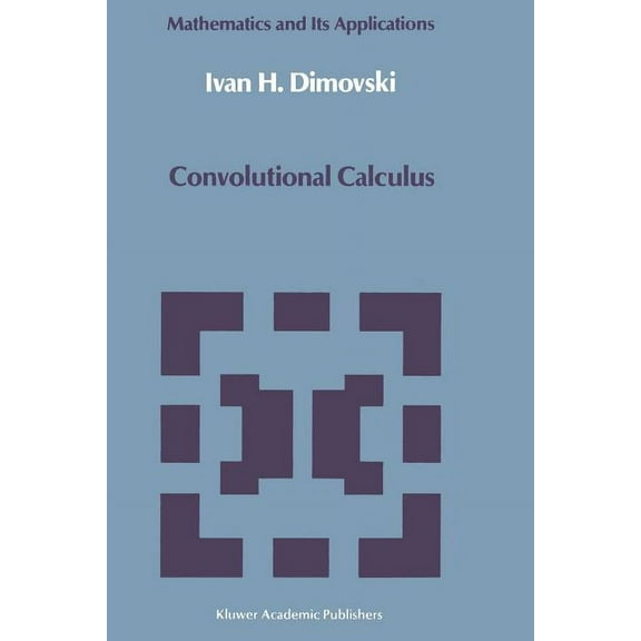 Mathematics and Its Applications Convolutional Calculus, Book 43, (Paperback)