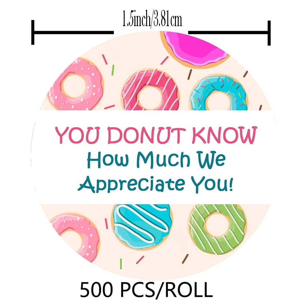 Donut Know How Much We Appreciate You Stickers Donut Appreciation Stickers 1.5inch Teacher Staff Employee Appreciation Thank You Sticker Great for Envelope Seals and Gift Bags - Walmart.com donut-know-how-much-we-appreciate-you-stickers-donut-appreciation-stickers-1-5inch-teacher-staff-employee-appreciation-thank-you-sticker-great-for-envelope-seals-and-gift-bags-walmart-com
