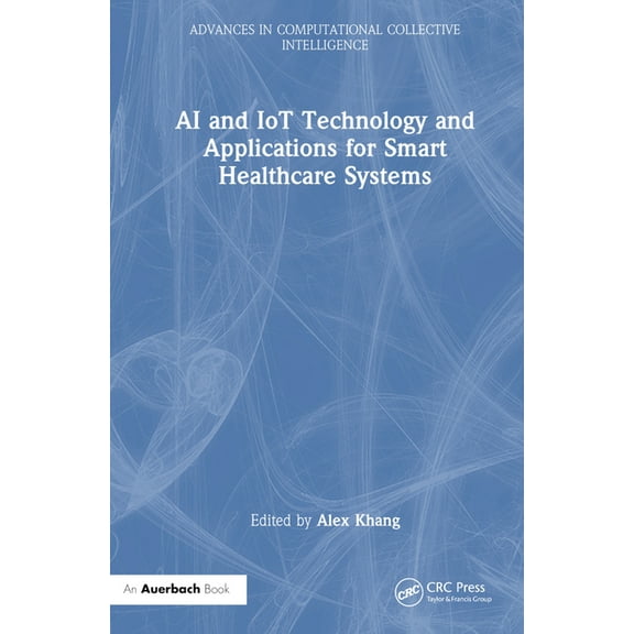 Advances in Computational Collective Int AI and IoT Technology and Applications for Smart Healthcare Systems, (Hardcover)