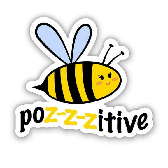 Bee Positive - 3" Vinyl Sticker - For Car Laptop I-Pad Phone Helmet Hard Hat - Waterproof Decal