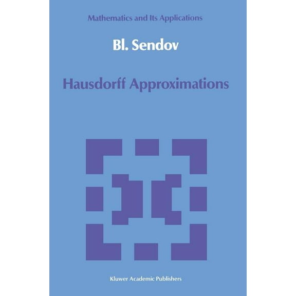 Mathematics and Its Applications Hausdorff Approximations, Book 50, (Paperback)