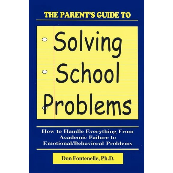 The Parent's Guide to Solving School Problems, (Paperback)