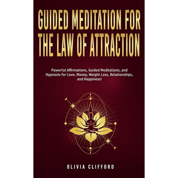 Guided Meditation for The Law of Attraction: Powerful Affirmations, Guided Meditation, and Hypnosis for Love, Money, Wei, (Paperback)