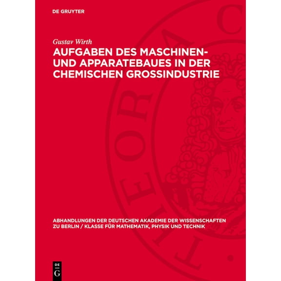 Abhandlungen der Deutschen Akademie der Aufgaben Des Maschinen- Und Apparatebaues in Der Chemischen Grossindustrie, Book 1956, (Hardcover)