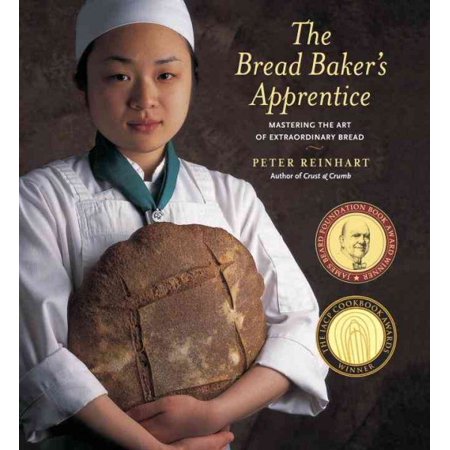 The Bread Baker's Apprentice : Mastering the Art of Extraordinary Bread