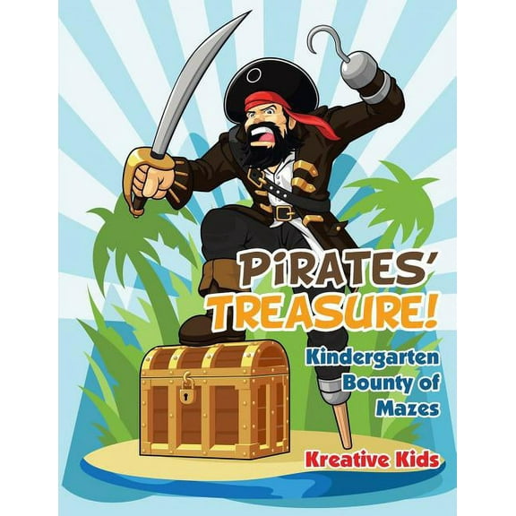 Pirates' Treasure! Kindergarten Bounty of Mazes, (Paperback)