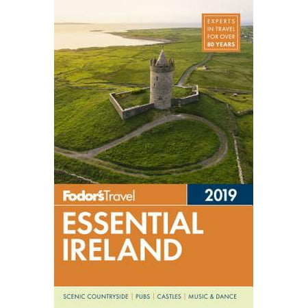 Fodor's Essential Ireland 2019: 9781640970564 (Best Time To Travel To Ireland 2019)