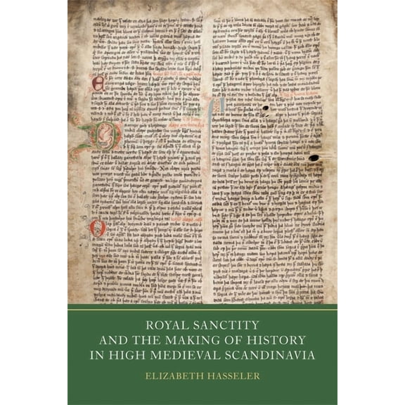 Royal Sanctity and the Making of History in High Medieval Scandinavia, (Hardcover)