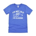 thumbnail image 4 of I'm Not Old I'm Classic Funny Shirt for Men Dad Joke Car Tee for Adults Heather Blue Shirt Adult Small, 4 of 5