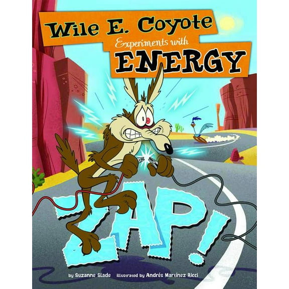 Wile E. Coyote, Physical Science Genius Zap!: Wile E. Coyote Experiments with Energy, (Hardcover)
