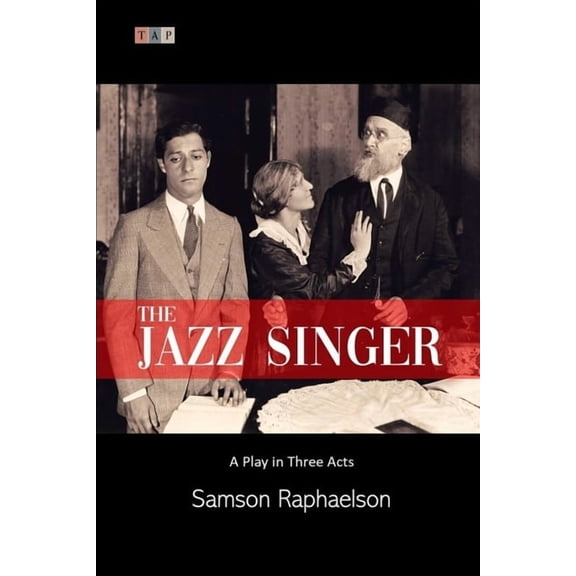 The Jazz Singer: A Play in Three Acts, (Paperback)