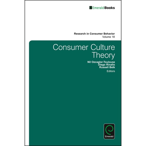 Research in Consumer Behavior Consumer Culture Theory, Book 18, (Hardcover)