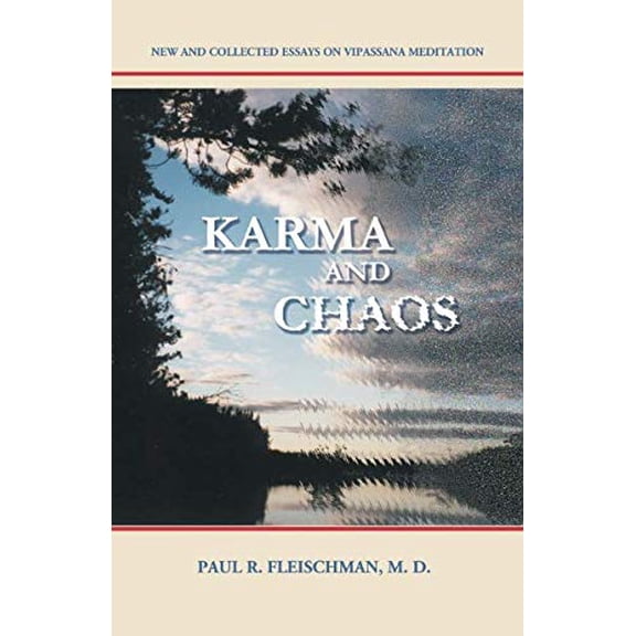 Pre-Owned Karma and Chaos: New and Collected Essays on Vipassana Meditation (Paperback) 0964948451 9780964948457