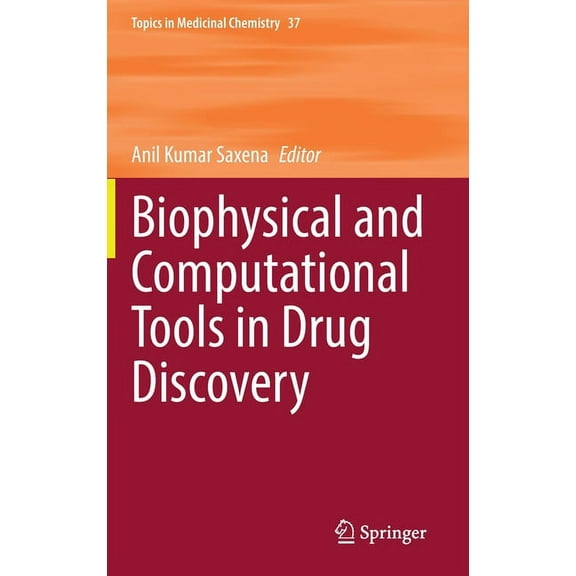 Topics in Medicinal Chemistry Biophysical and Computational Tools in Drug Discovery, Book 37, (Hardcover)