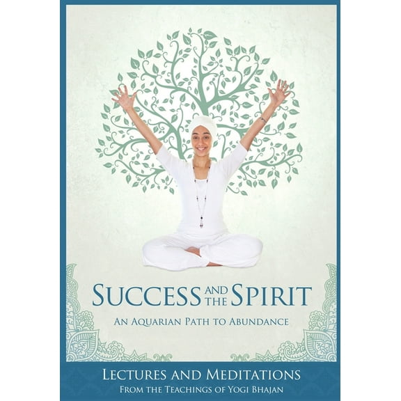 Success and The Spirit: An Aquarian Path to Abundance, (Paperback)