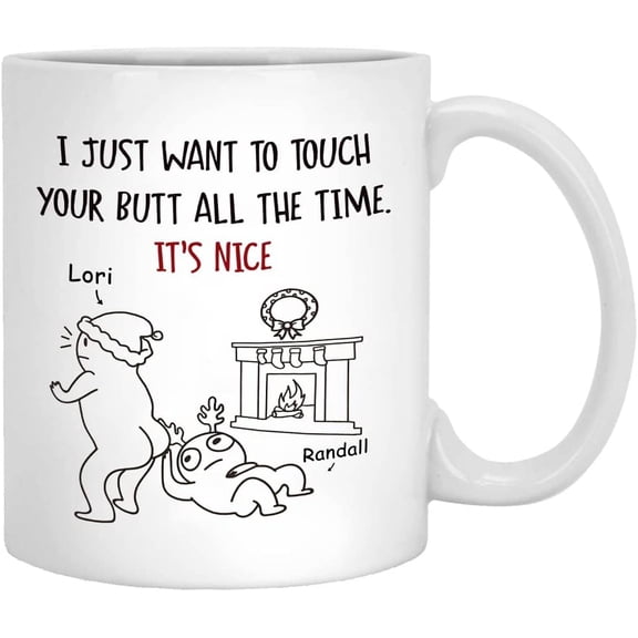 I Just Want To Touch Your Butt All The Time Mug, Christmas Gifts For Women Men Couple Wife Husband Lover Friend Girl Boy, Valentines Day Gifts For Lover Boyfriend Girlfriend Xmas Tree Mug
