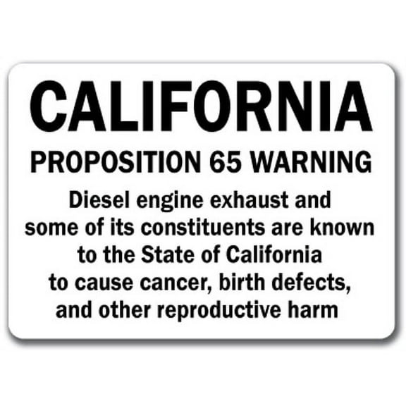 California Proposition 65 Warning Sign - Diesel Engine Exhaust and Some Of Its Constituents Are Known To Cause Harm - 10" x 14" OSHA Safety Sign