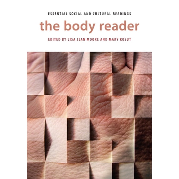Pre-Owned The Body Reader: Essential Social and Cultural Readings (Paperback) 0814795668 9780814795668