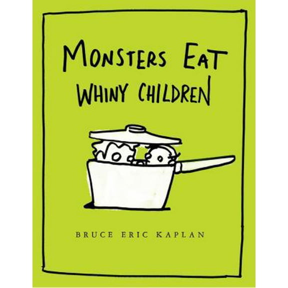 Pre-Owned Monsters Eat Whiny Children (Hardcover) 1416986898 9781416986898