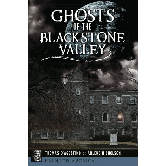 Haunted America Ghosts of the Blackstone Valley, (Paperback)