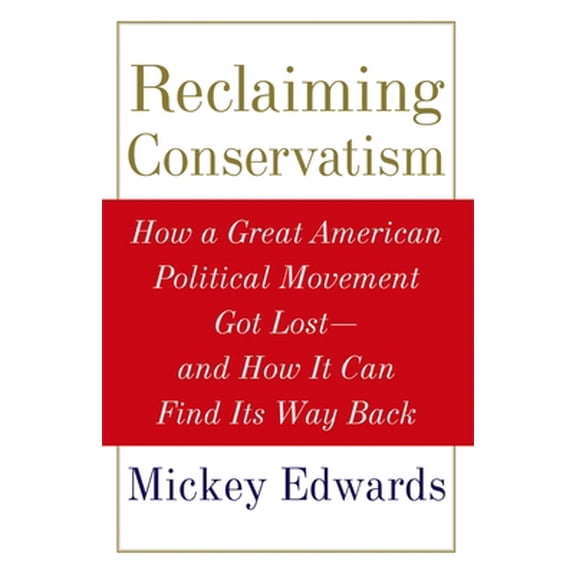 Pre-Owned Reclaiming Conservatism (Hardcover) 0195335589 9780195335583
