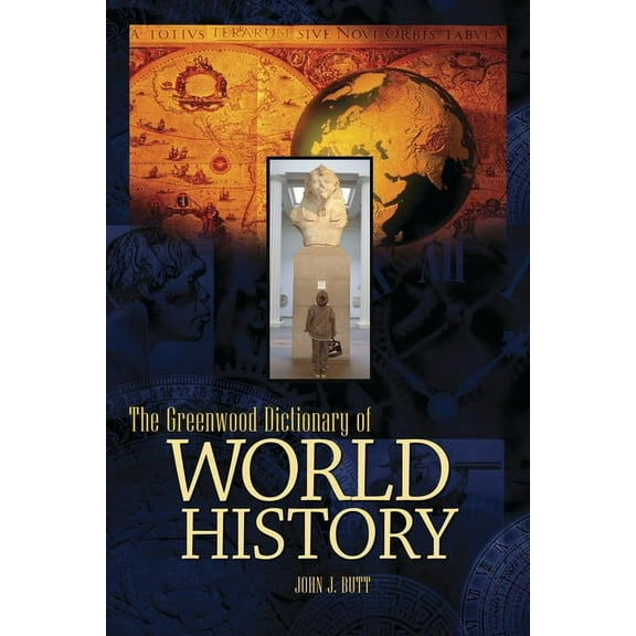 The Greenwood Dictionary of World History, (Hardcover)