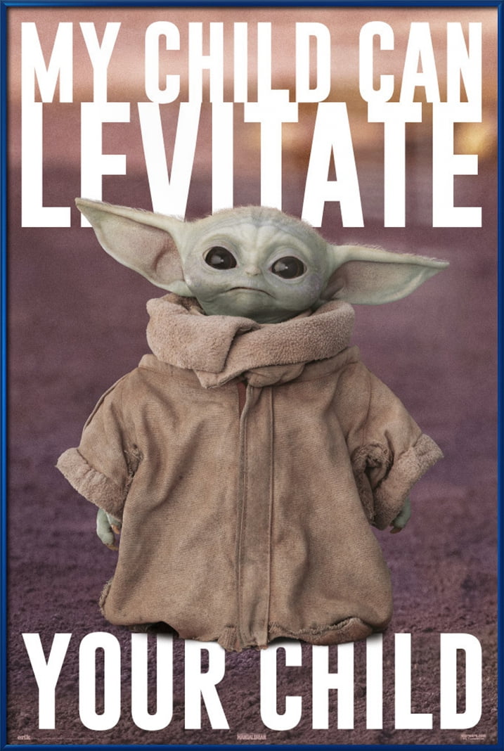 Star Wars The Mandalorian Framed Tv Show Poster Baby Yoda My Child Can Levitate Your Child Size 24 X 36 Matte Black Plastic Frame Walmart Com Walmart Com Star Wars The Mandalorian Framed Tv Show Poster Baby Yoda My Child Can Levitate Your Child Size 24 X 36 Matte Black Plastic Frame Walmart Com Walmart Com