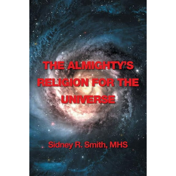 The Almighty's Religion for the Universe, (Paperback)