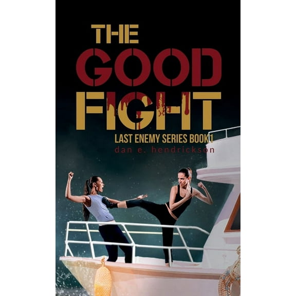 The Last Enemy The Good Fight: The Last Enemy Series book 1, Book 1, (Paperback)