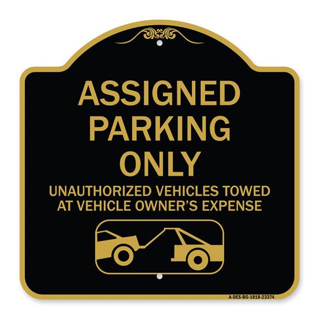 SignMission A-DES-BG-1818-23374 18 x 18 in. Designer Series Sign - Parking Restriction Sign Assigned Parking Only Unauthorized Vehicles Towed At Owner Expense with Graphic, Black & Gold