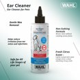 thumbnail image 2 of Wahl Dog Ear Cleaner – Gentle Ear Cleaning Solution with Baking Soda & Eucalyptus Extract, Removes Wax & Debris, Fresh Scent for Routine Pet Care, Model-58592, 2 of 9