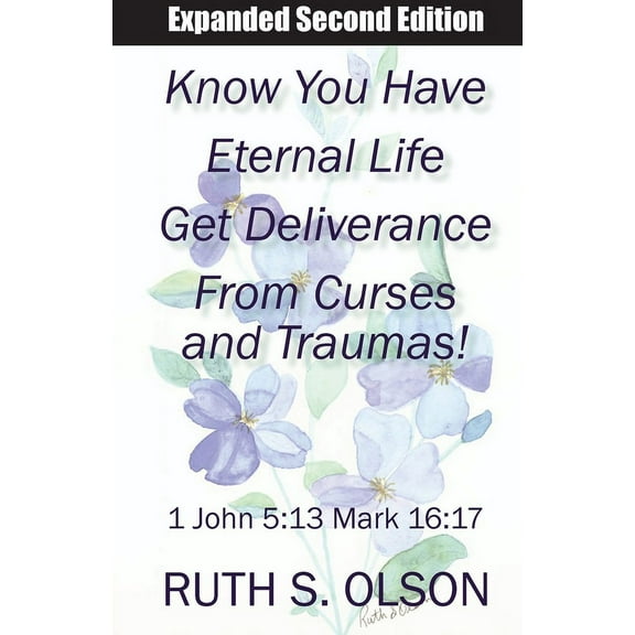 Know You Have Eternal Life Get Deliverance from Curses and Traumas!, (Paperback)