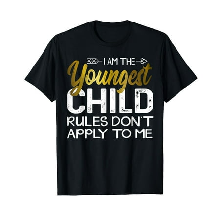 

Youngest Child - Rules Don t Apply To Me Cool Siblings T-Shirt-S