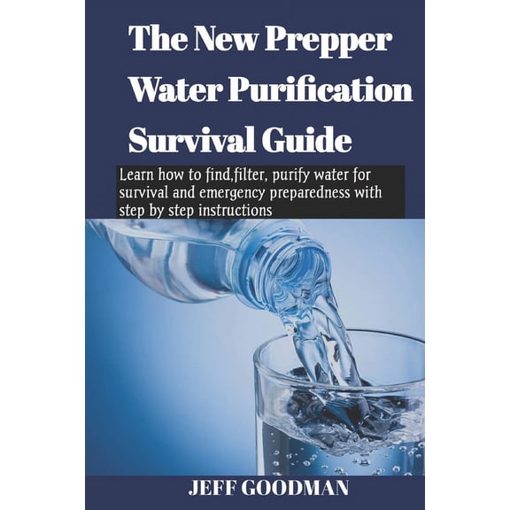 The new prepper water purification survival guide (Paperback)