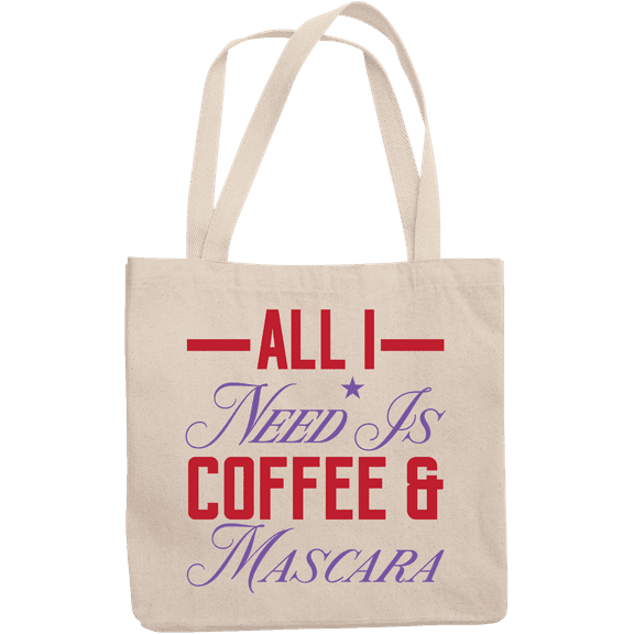 12oz Canvas Tote Bag - All I Need Is Coffee & Mascara, Cosmetics & Caffeine Dependence Quote - Beauty Themed Merch for Makeup Artist or Cosmetologist, Gift for Makeup Lovers & Beauticians