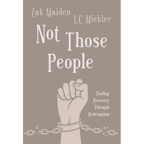 Not Those People: Finding Recovery Through Redemption, (Hardcover)