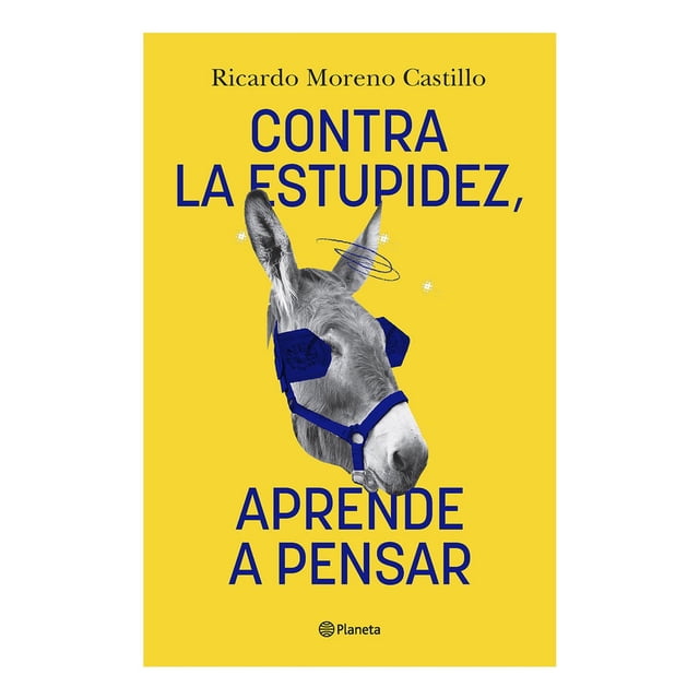 Contra la estupidez, aprende a pensar Planeta 9786070794513