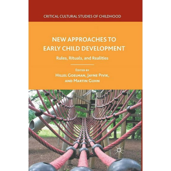 Critical Cultural Studies of Childhood New Approaches to Early Child Development: Rules, Rituals, and Realities, (Paperback)