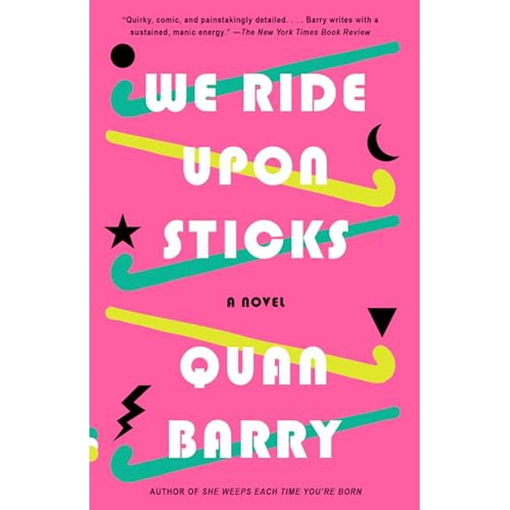 Pre-Owned We Ride Upon Sticks: A Novel (Alex Award Winner) (Paperback) 0525565434 9780525565437