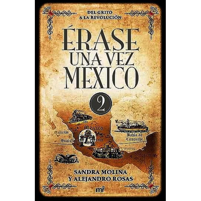 ERASE UNA VEZ MEXICO 2 MARTINEZ ROCA MEXICO SANDRA MOLINA