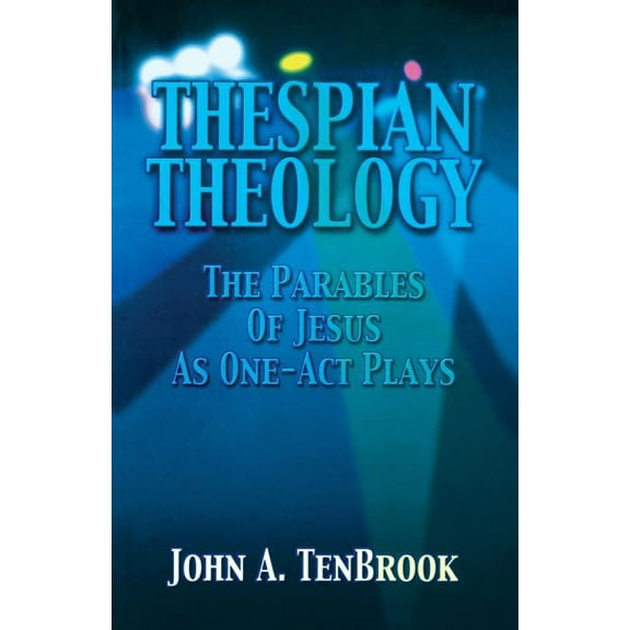 Thespian Theology Parables of, (Paperback)
