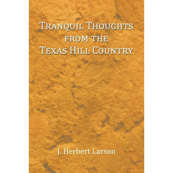 Tranquil Thoughts from the Texas Hill Country (Paperback)